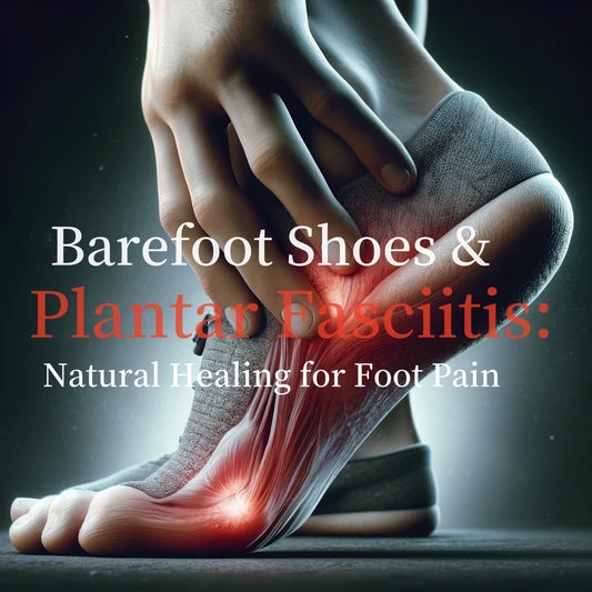 Embracing Freedom: How Barefoot Shoes Can Alleviate Plantar Fasciitis